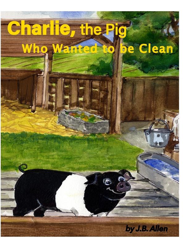 Charlie the Pig Who Wanted to be Clean: 3 (ELM Grove Farm)