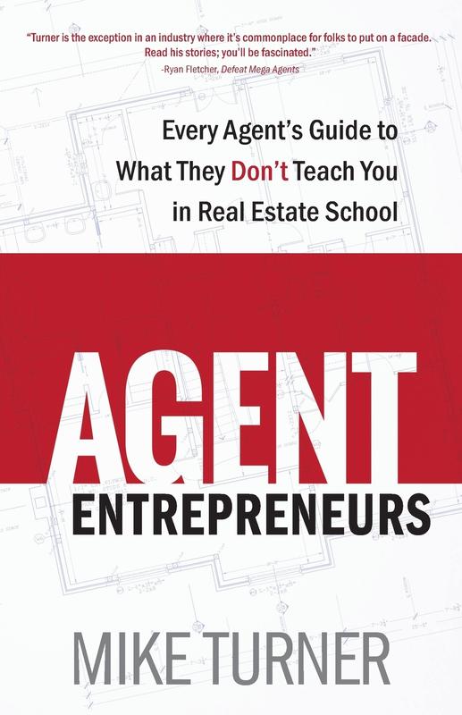 Agent Entrepreneurs: Every Agent's Guide to What They Don't Teach You in Real Estate School