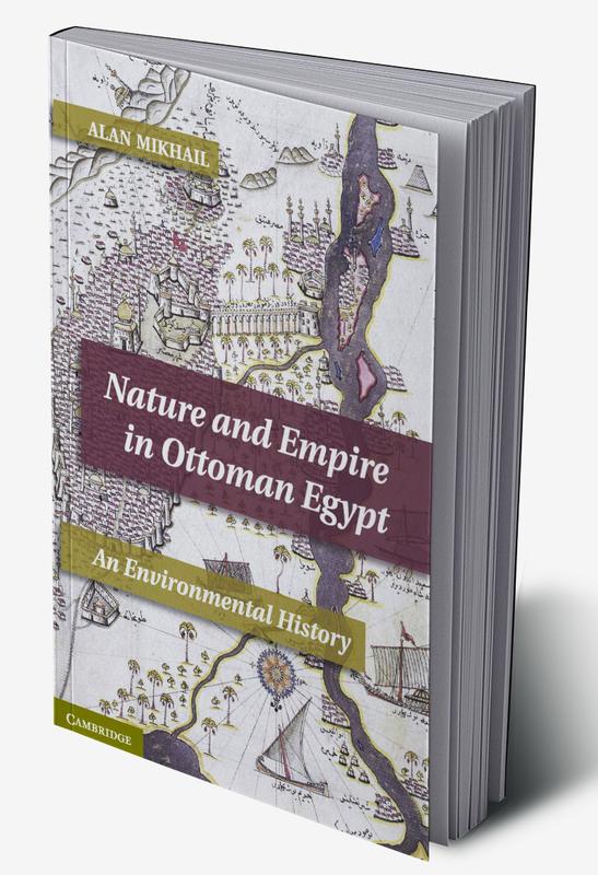 Nature and Empire in Ottoman Egypt: An Environmental History (Studies in Environment and History)