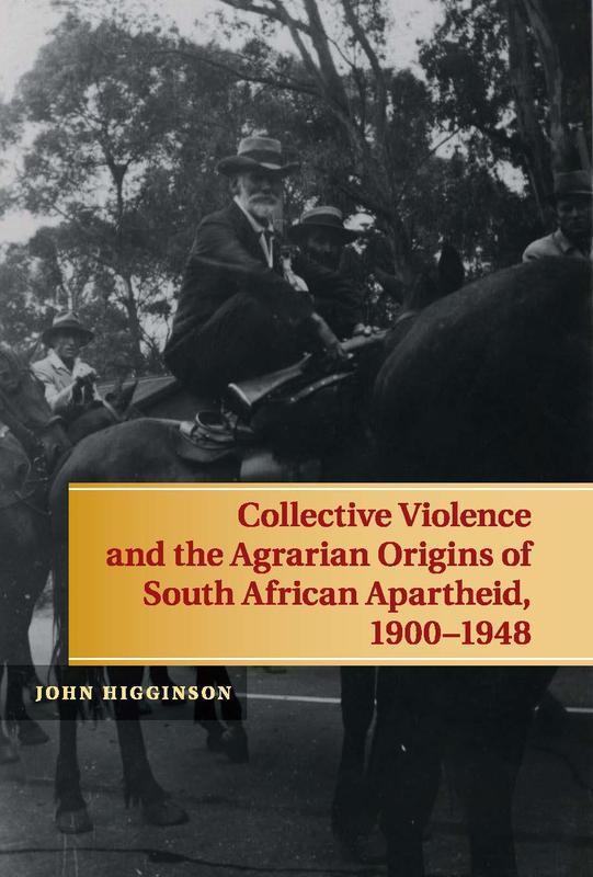 Collective Violence and the Agrarian Origins of South African Apartheid 1900–1948