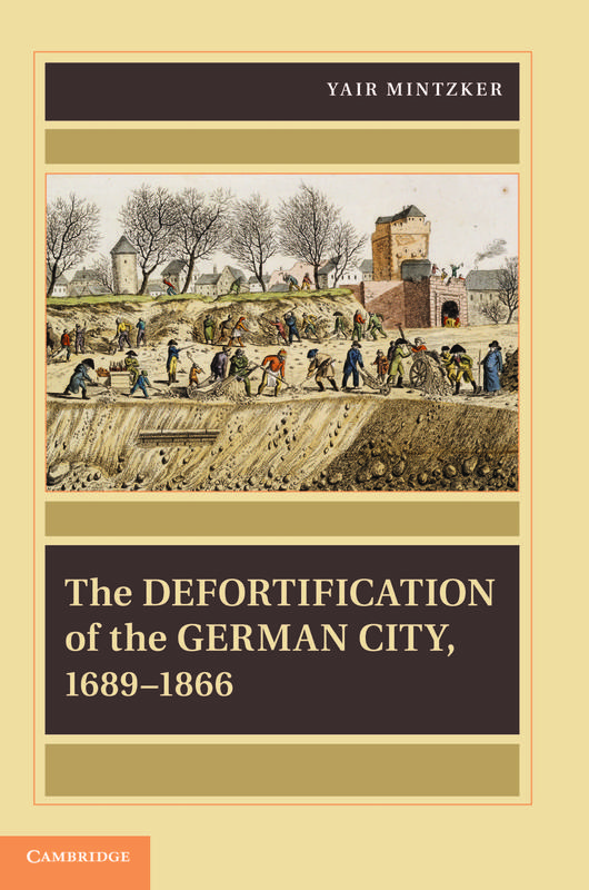 The Defortification of the German City 1689–1866