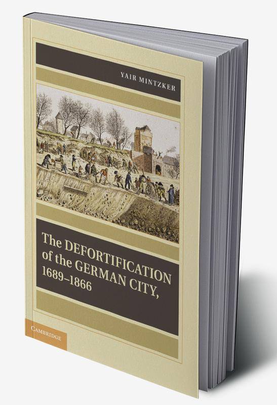 The Defortification of the German City 1689–1866