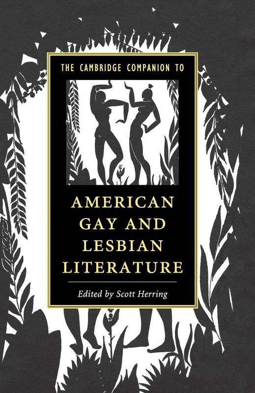 The Cambridge Companion to American Gay and Lesbian Literature