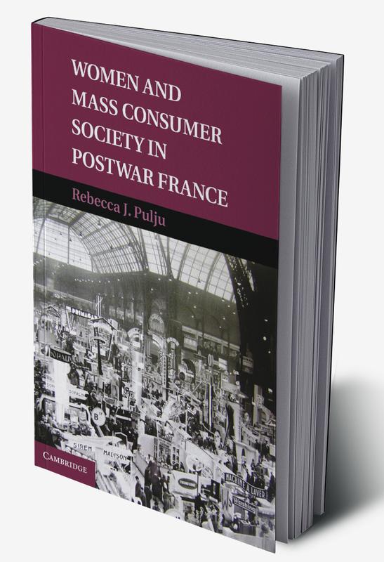 Women and Mass Consumer Society in Postwar France