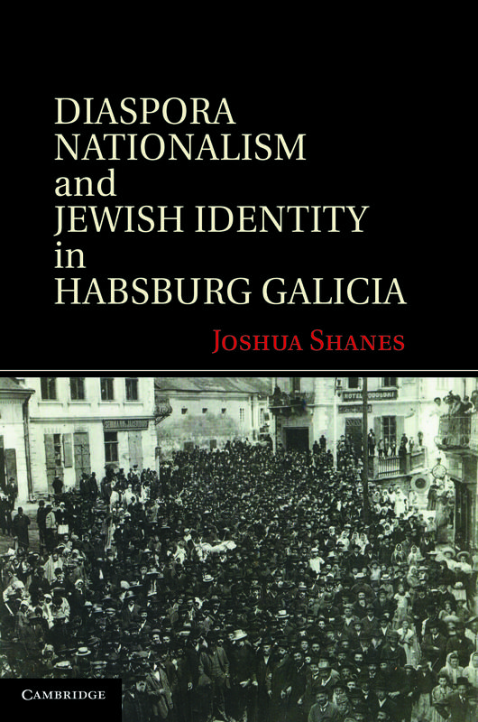 Diaspora Nationalism and Jewish Identity in Habsburg Galicia