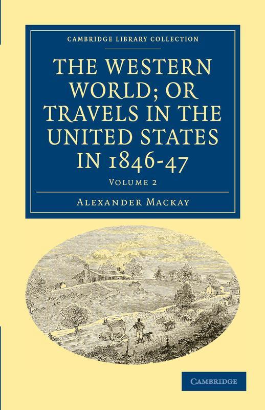 The Western World; or Travels in the United States in 1846-47 - Volume 2