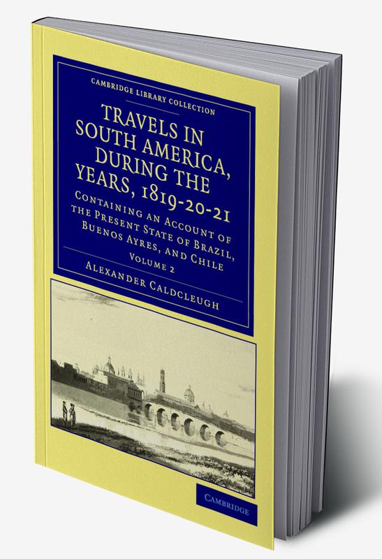 Travels in South America during the Years 1819-20-21 - Volume 2