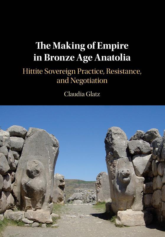 The Making of Empire in Bronze Age Anatolia