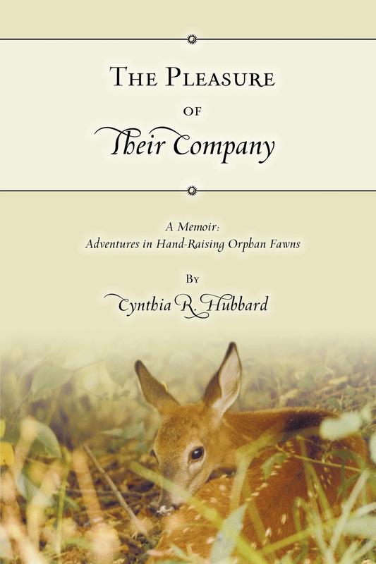 The Pleasure of Their Company: A Memoir: Adventures in Hand-Raising Orphan Fawns