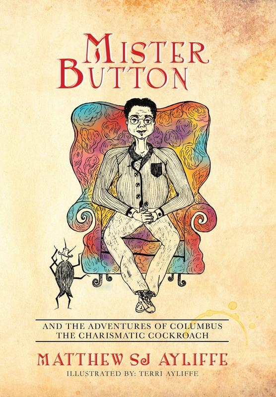 Mister Button: And the Adventures of Columbus the Charismatic Cockroach