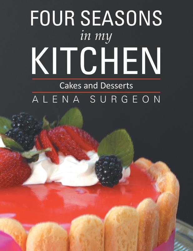 Four Seasons in My Kitchen: Cakes and Desserts