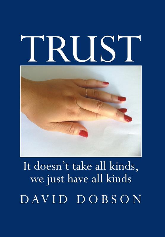 Trust: It Doesn't Take All Kinds We Just Have All Kinds