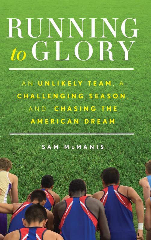 Running to Glory: An Unlikely Team a Challenging Season and Chasing the American Dream