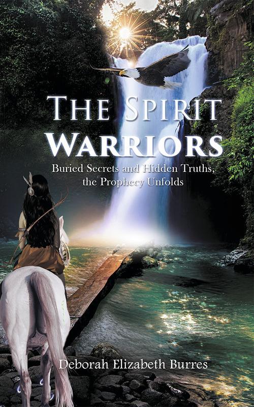 The Spirit Warriors (Buried Secrets and Hidden Truths the Prophecy Unfolds)