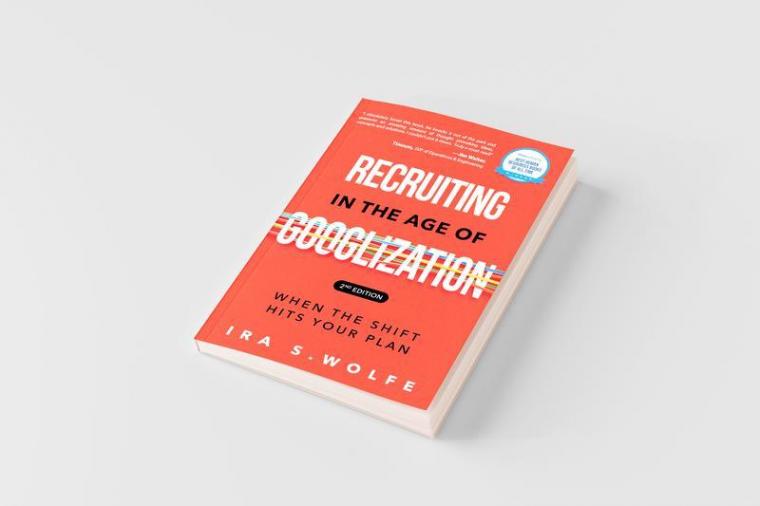 Recruiting in the Age of Googlization Second Edition