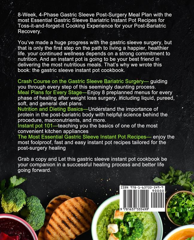 The Gastric Sleeve Instant Pot Cookbook: Essential Recipes For Healing and Lifelong Weight Management With 8-Week Post-Surgery Meal Plan to Help You Recover Efficiently