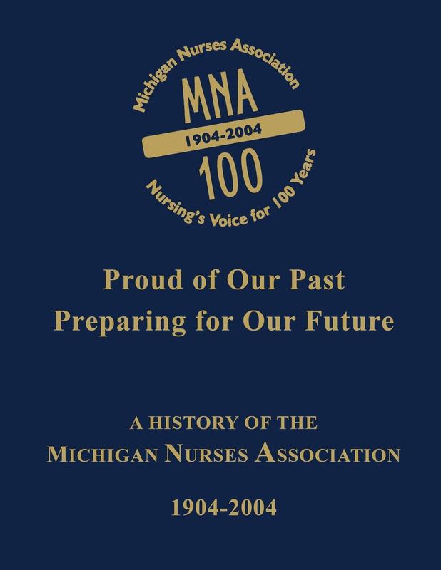 Michigan Nurses Association: A History of the Michigan Nurses Association 1904-2004