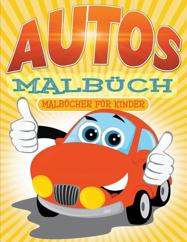 Autos Malbüch: Malbücher für Kinder