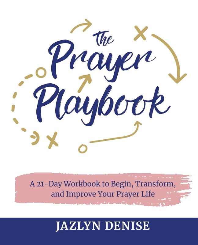 The Prayer Playbook: A 21-Day Workbook to Begin Transform and Improve Your Prayer Life