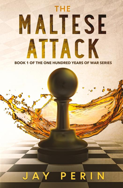 The Maltese Attack: A Historical Political Saga: 1 (One Hundred Years of War)