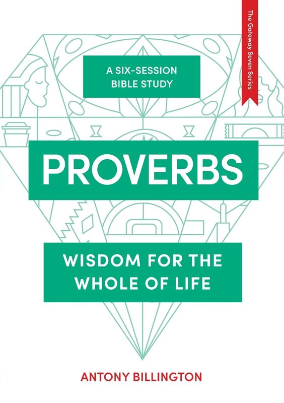 Proverbs: Wisdom for the Whole of Life: 4 (The Gateway Seven Series)