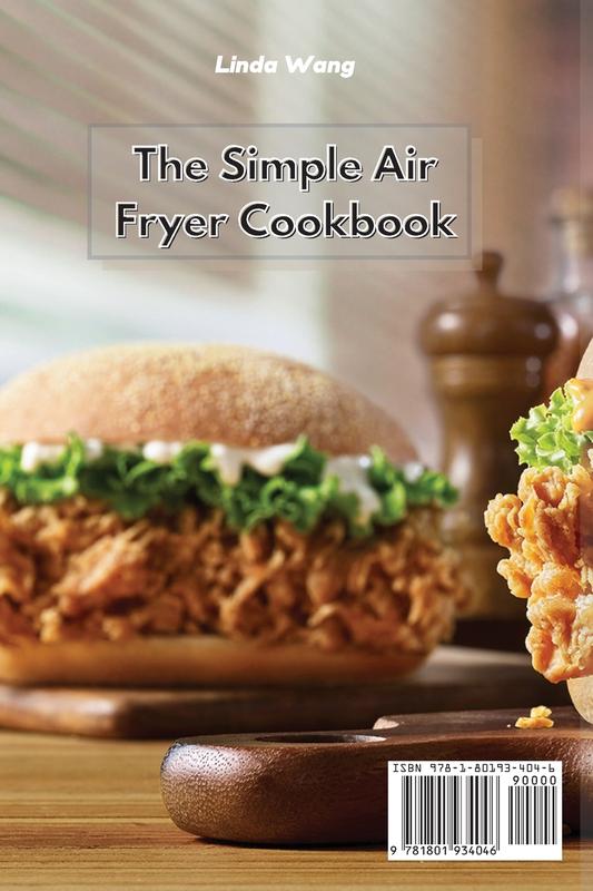 The Simple Air Fryer Cookbook: Learn How to Make Simple and Delicious Recipes with Your Air Fryer on a Budget