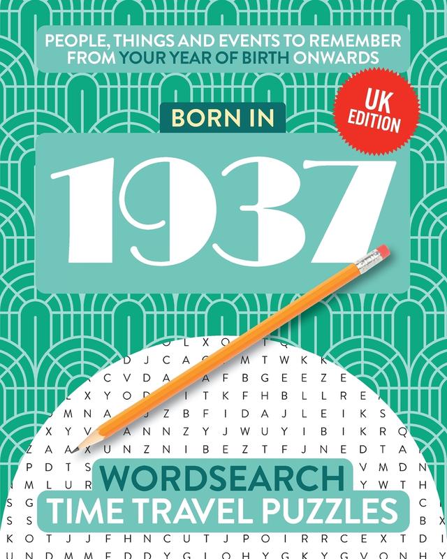Born in 1937: Your Life in Wordsearch Puzzles (Time Travel Wordsearch)