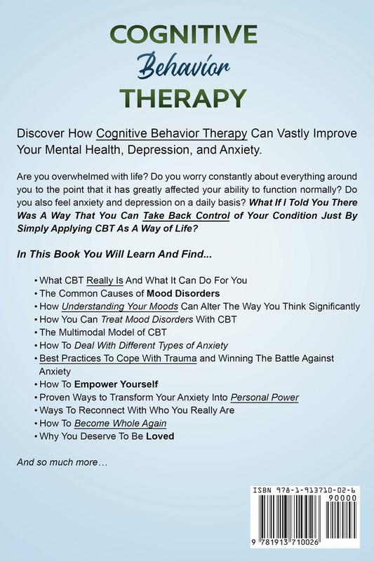 Cognitive Behaviour Therapy: Discover The Proven Power of CBT To Improve Mindfulness & Alleviate Symptoms of Depression and Anxiety: With David A. ... Jason J. Shepherd PhD & Jeffrey Sattefield