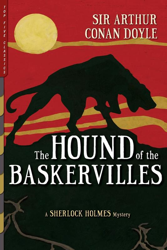 The Hound of the Baskervilles (Illustrated): A Sherlock Holmes Mystery: 11 (Top Five Classics)