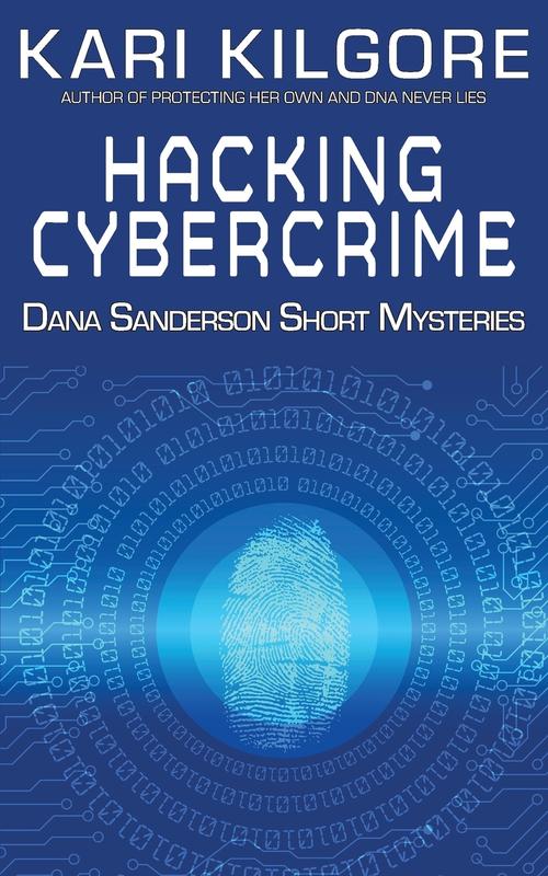 Hacking Cybercrime: Dana Sanderson Short Mysteries