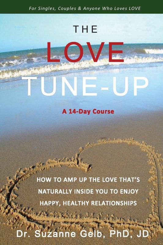 The Love Tune-Up: A 14-Day Course. How To Amp Up The Love That's Naturally Inside You To Enjoy Happy Healthy Relationships