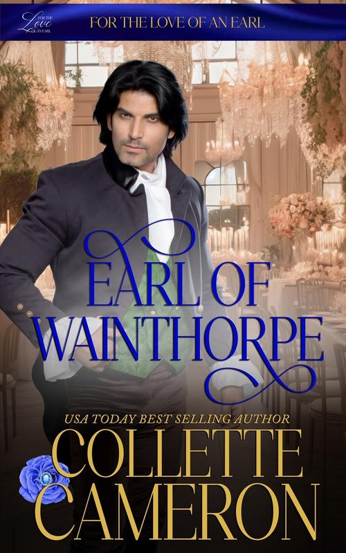 Earl of Wainthorpe: Wicked Earls' Club Book 3: 8 (Seductive Scoundrels)