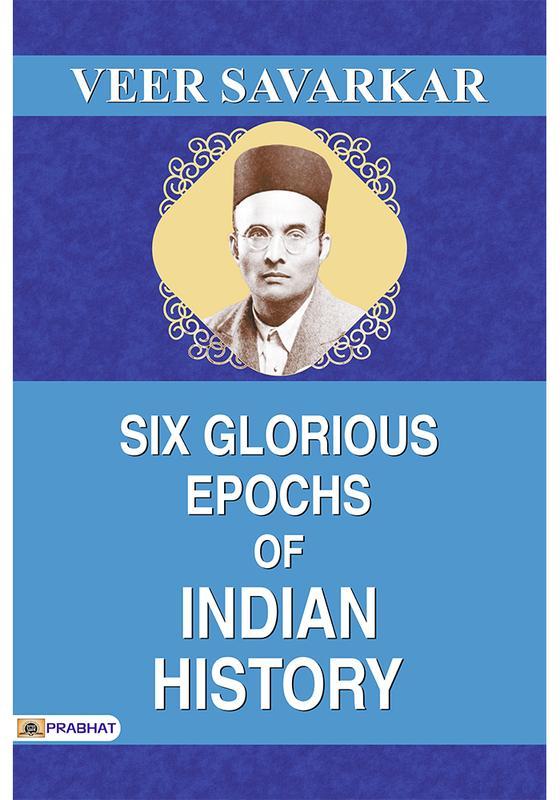 Six Glorious Epochs of Indian History