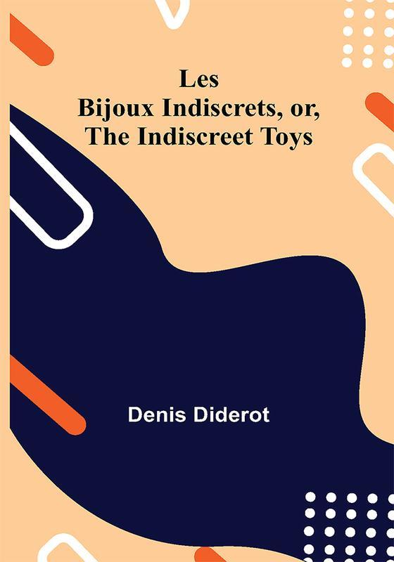 Les Bijoux Indiscrets or The Indiscreet Toys