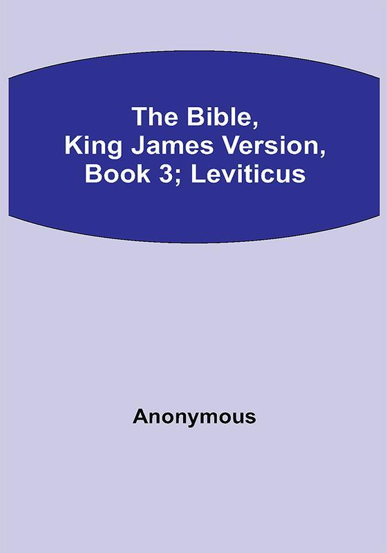 The Bible King James version Book 3; Leviticus