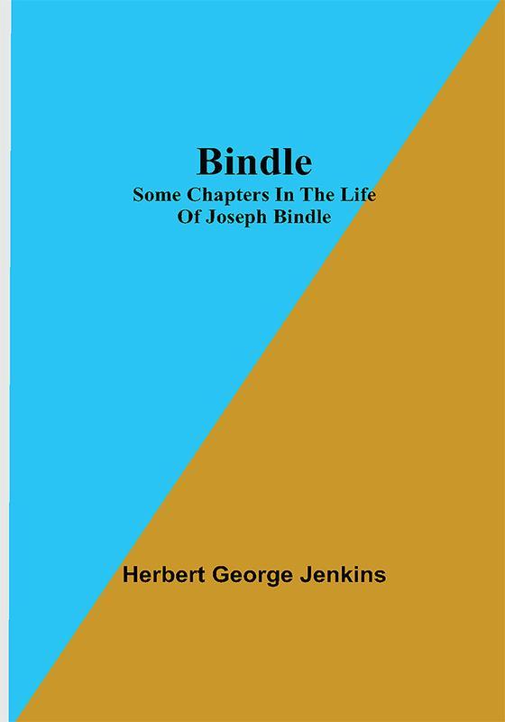 Bindle; Some Chapters in the Life of Joseph Bindle