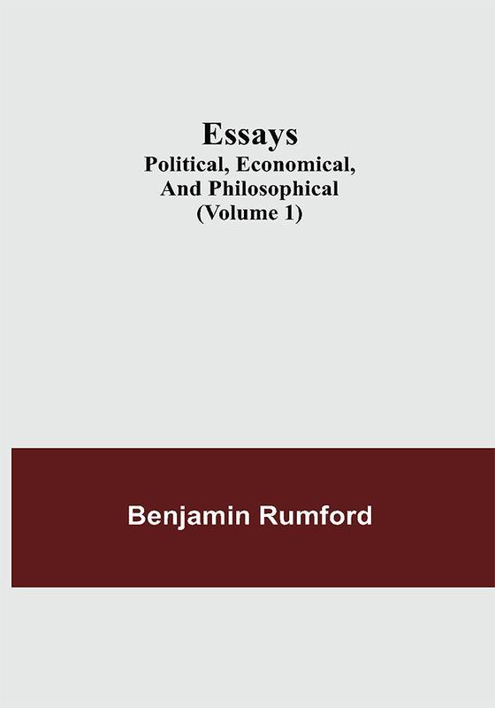 Essays; Political Economical and Philosophical (Volume 1)