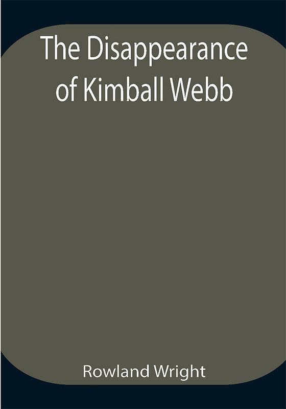 The Disappearance of Kimball Webb