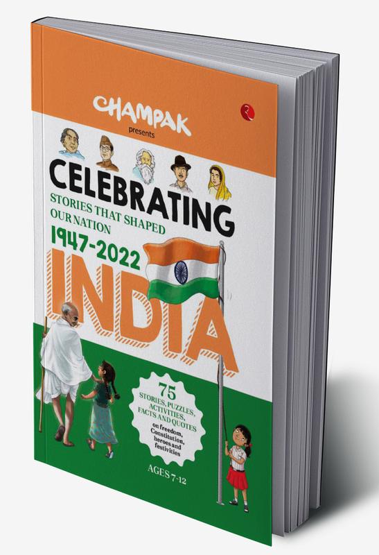 CELEBRATING INDIA: Stories That Shaped our Nation 1947–2022