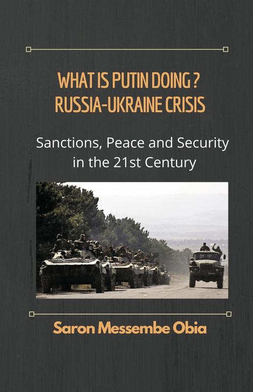 What is Putin Doing? Russia – Ukraine Crisis Sanctions Peace and Security in the 21st Century