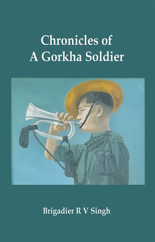 Chronicles of a Gorkha Soldier