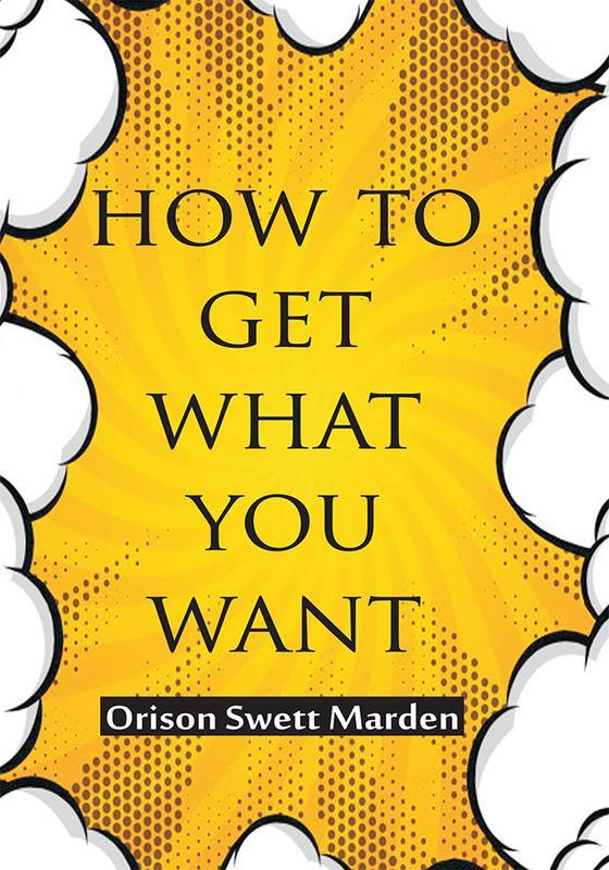 How to get what you want