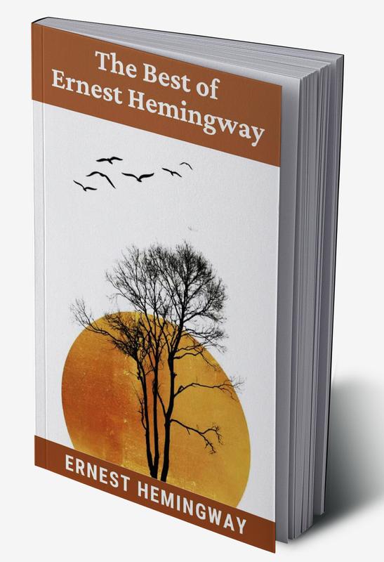 The Best of Ernest Hemingway