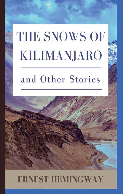 The Snows of Kilimanjaro and Other Stories