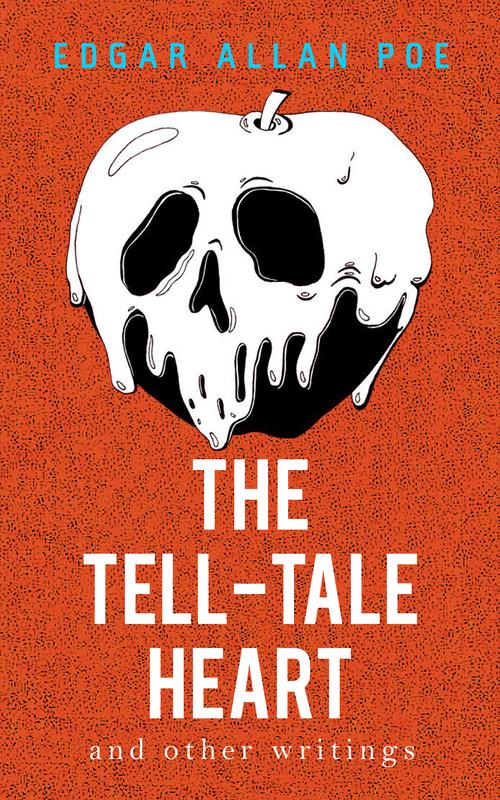 The Tell-Tale Heart and Other Writings