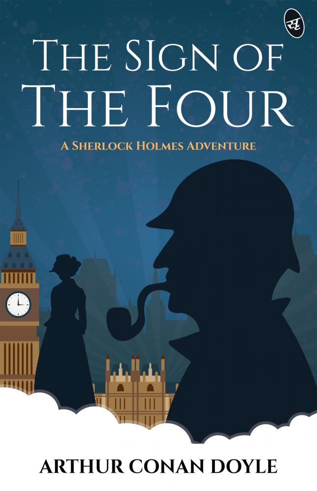 The Sign of the Four - A Sherlock Holmes Adventure
