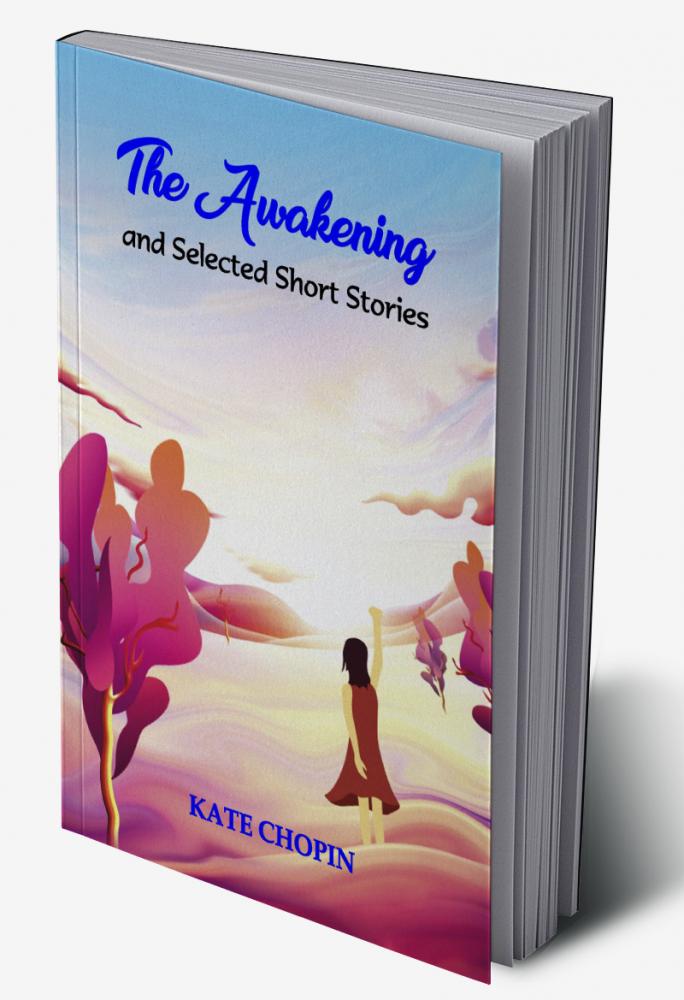 The Awakening and selected short stories