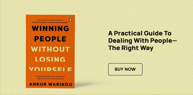 Ankur Warikoo, Winning People Without Losing Yourself
