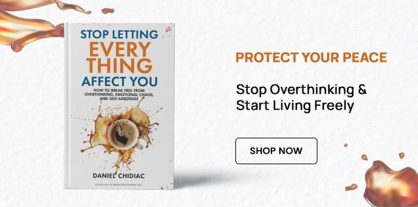 Protect Your Peace, stop overthinking