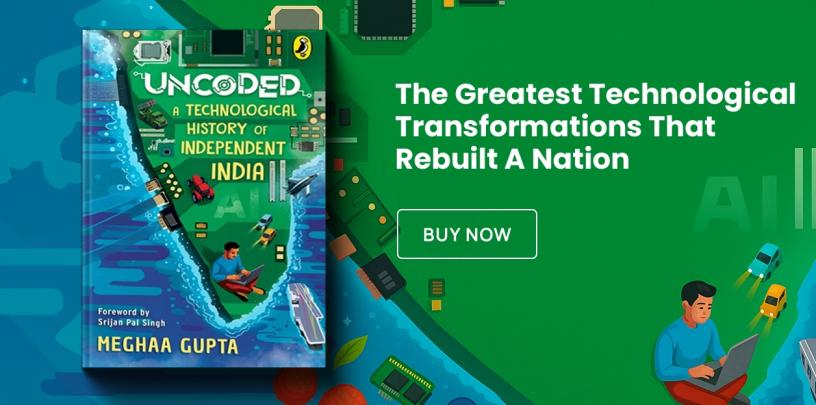 Meghaa Gupta, Uncoded, Technological History Of Independent India